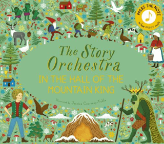 The Story Orchestra: In the Hall of the Mountain King – Jessica Courtney Tickle – Frances Lincoln – kitap kapağı