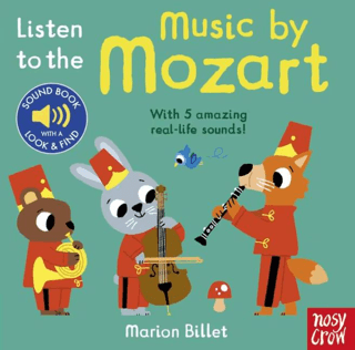 Listen To The Music By Mozart – Marion Billet – Nosy Crow Yayınevi – kitap kapağı