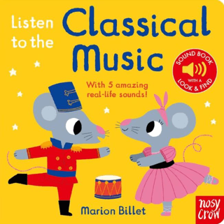 Listen To The Classical Music – Marion Billet – Nosy Crow Yayınevi – kitap kapağı