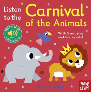 Listen To The Carnival Of The Animals – Marion Billet – Nosy Crow Yayınevi – kitap kapağı