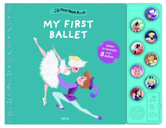 My First Music Book: My First Ballet – Christelle Galloux – Auzou Publishing – kitap kapağı