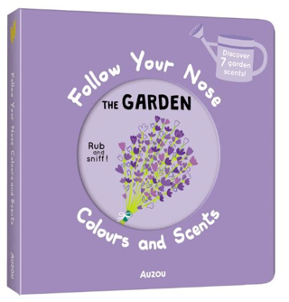 Follow Your Nose: Garden (Colours and Scents) – Kolektif – Auzou Publishing – kitap kapağı