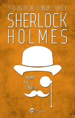 Sherlock Holmes - Ayaklı Suç Takvimi – Sir Arthur Conan Doyle – Eftalya Kitap – kitap kapağı