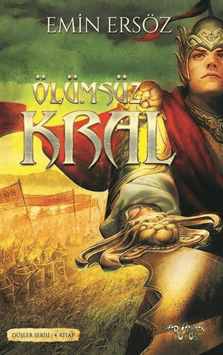 Ölümsüz Kral Düşler Serisi 4. Kitap – Emin Ersöz – Yediveren Çocuk – kitap kapağı