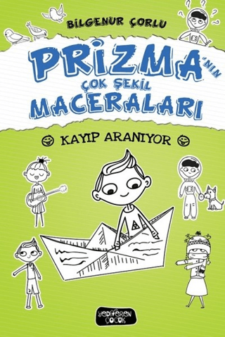 Kayıp Aranıyor; Prizma'nın Çok Şekil Maceraları – Bilgenur Çorlu – Yediveren Çocuk – kitap kapağı