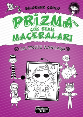 Galeride Kargaşa - Prizma'nın Çok Şekil Maceraları – Bilgenur Çorlu – Yediveren Çocuk – kitap kapağı