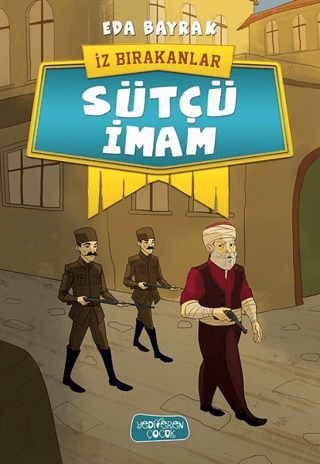 Sütçü İmam - İz Bırakanlar – Eda Bayrak – Yediveren Çocuk – kitap kapağı