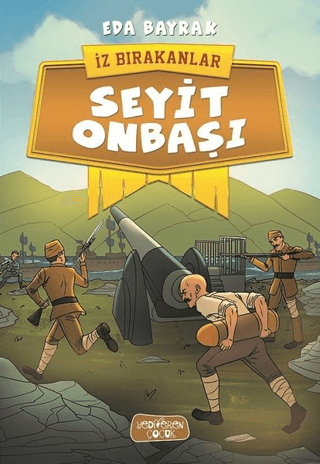 Seyit Onbaşı - İz Bırakanlar – Eda Bayrak – Yediveren Çocuk – kitap kapağı