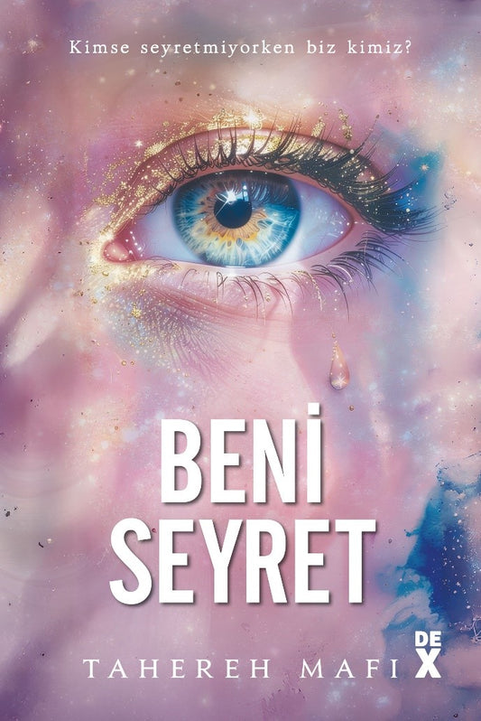 Beni Seyret - Yeni Cumhuriyet-1 (Ciltli) – Tahereh Mafi – Dex Yayınevi – kitap kapağı
