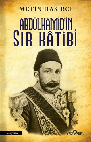 Abdülhamid'in Sır Katibi – Metin Hasırcı – Yediveren Yayınları – kitap kapağı