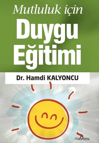 Mutluluk İçin Duygu Eğitimi – Hamdi Kalyoncu – Yediveren Yayınları – kitap kapağı