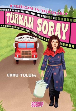 Türkan Şoray;Yeşilçam’ın Yıldızları - 4 – Ebru Tulum – Acayip Kitaplar – kitap kapağı
