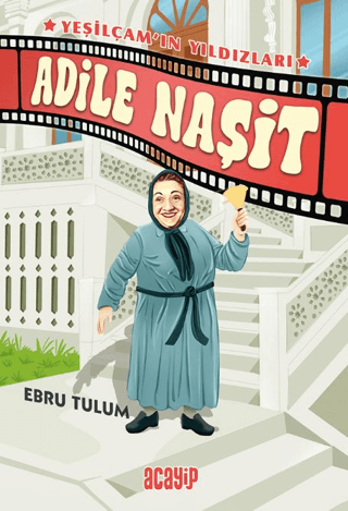Adile Naşit ;Yeşilçam’ın Yıldızları – Ebru Tulum – Acayip Kitaplar – kitap kapağı