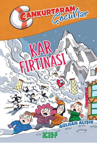 Kar Fırtınası ;Cankurtaran Çocuklar 4 – Gülhan Alışık – Acayip Kitaplar – kitap kapağı