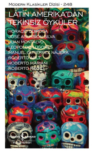 Latin Amerika’dan Tekinsiz Öyküler – Kolektif – İş Bankası Kültür Yayınları – kitap kapağı