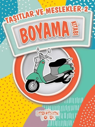 Taşıtlar ve Meslekler 2 Boyama Kitabı – Bilgenur Çorlu – Yediveren Çocuk – kitap kapağı