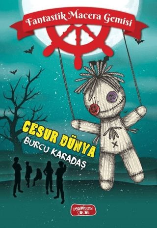 Fantastik Macera Gemisi;Cesur Dünya – Burcu Karadaş – Yediveren Çocuk – kitap kapağı