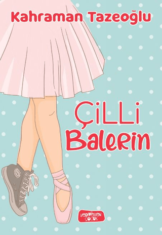 Çilli Balerin – Kahraman Tazeoğlu – Yediveren Çocuk – kitap kapağı