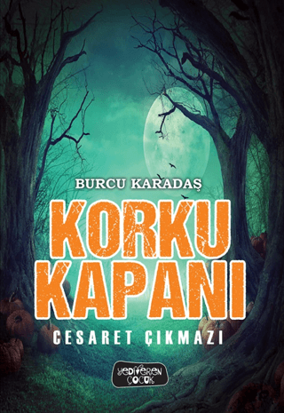 Korku Kapanı – Cesaret Çıkmazı – Burcu Karadaş – Yediveren Çocuk – kitap kapağı