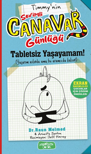 Tabletsiz Yaşayamam! - Sevimli Canavar Günlüğü – Raun Melmed – Yediveren Çocuk – kitap kapağı