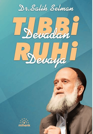 Tıbbi Devadan Ruhi Devaya – Salih Selman – Mihenk Kitap – kitap kapağı