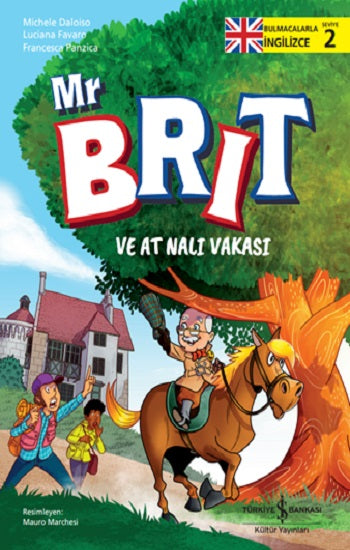 Mr Brit ve At Nalı Vakası – Bulmacalarla İngilizce-2 – Michele Daloiso & Luciana Favaro & Francesca Panzica – İş Bankası