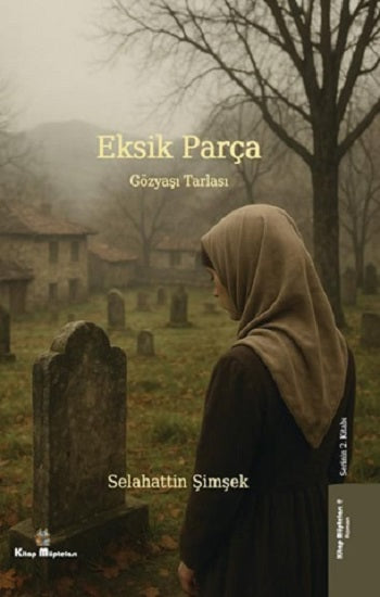 Eksik Parça 2 – Gözyaşı Tarlası