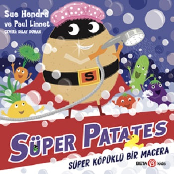 Süper Patates - Süper Köpüklü Bir Macera – Sue Hendra & Paul Linnet – Beta Kids – kitap kapağı