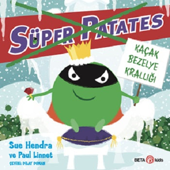 Süper Patates - Kaçak Bezelye Krallığı – Sue Hendra & Paul Linnet – Beta Kids – kitap kapağı