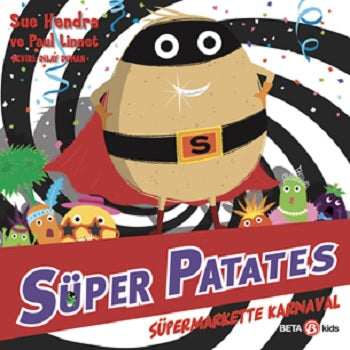 Süper Patates - Süpermarkette Karnaval – Sue Hendra & Paul Linnet – Beta Kids – kitap kapağı