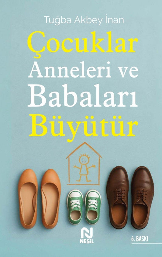 Çocuklar Anneleri ve Babaları Büyütür – Tuğba Akbey İnan – Nesil Yayınları – kitap kapağı