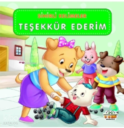 Sihirli Kelimeler - Teşekkür Ederim – Kolektif – 0-6 Yaş Yayınları – kitap kapağı