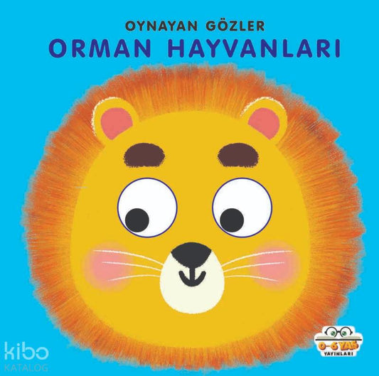 Orman Hayvanları - Oynayan Gözler – Kadir Dilmaç – 0-6 Yaş Yayınları – kitap kapağı