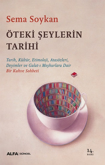 Öteki Şeylerin Tarihi – Sema Soykan – Alfa Yayınları – kitap kapağı