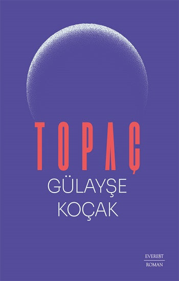 Topaç – Gülayşe Koçak – Everest Yayınları – kitap kapağı