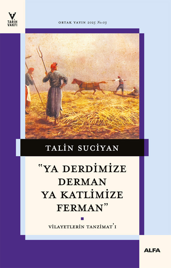 Ya Derdimize Derman Ya Katlimize Ferman – Talin Suciyan – Alfa Yayınları – kitap kapağı