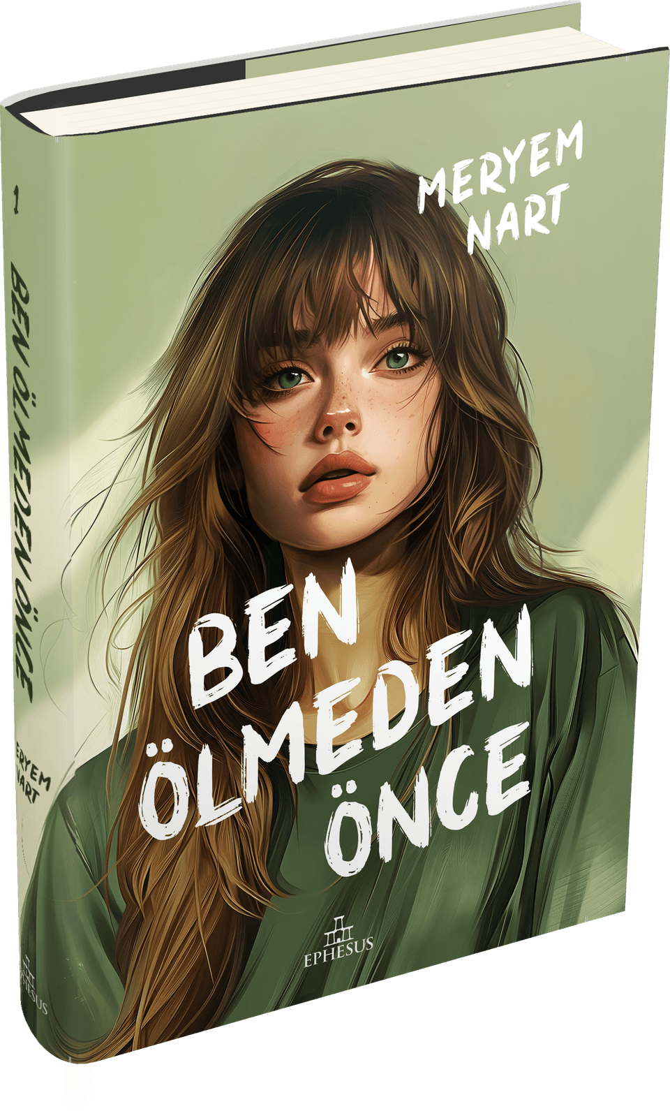 Ben Ölmeden Önce (Ciltli) – Meryem Nart – Ephesus Yayınları – kitap kapağı