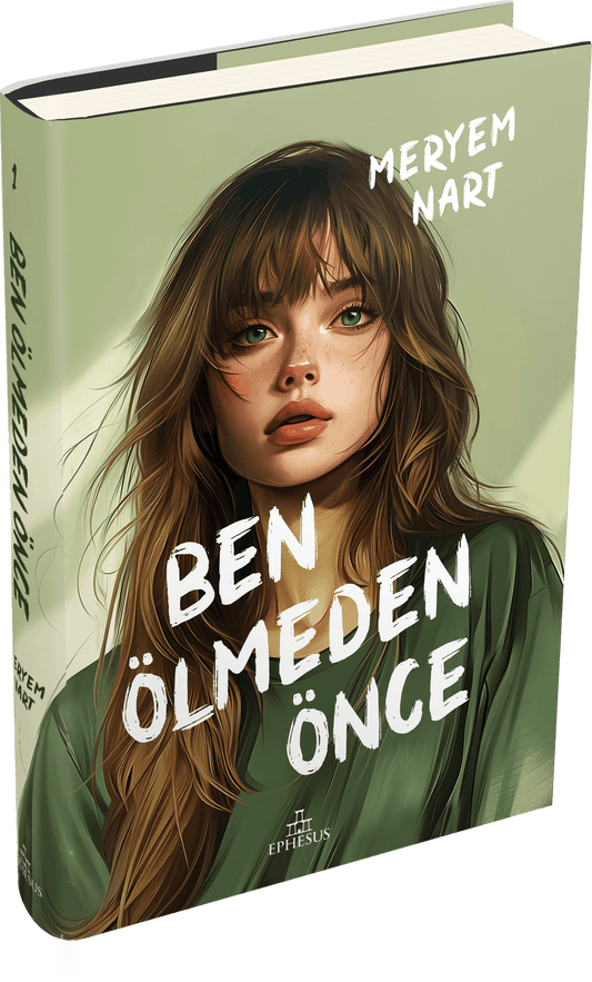 Ben Ölmeden Önce (Ciltli) – Meryem Nart – Ephesus Yayınları – kitap kapağı