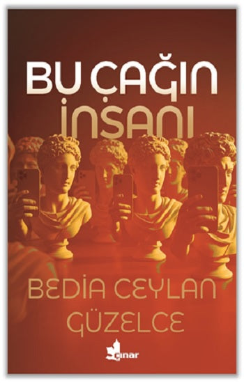 Bu Çağın İnsanı – Bedia Ceylan Güzelce – Çınar Yayınları – kitap kapağı