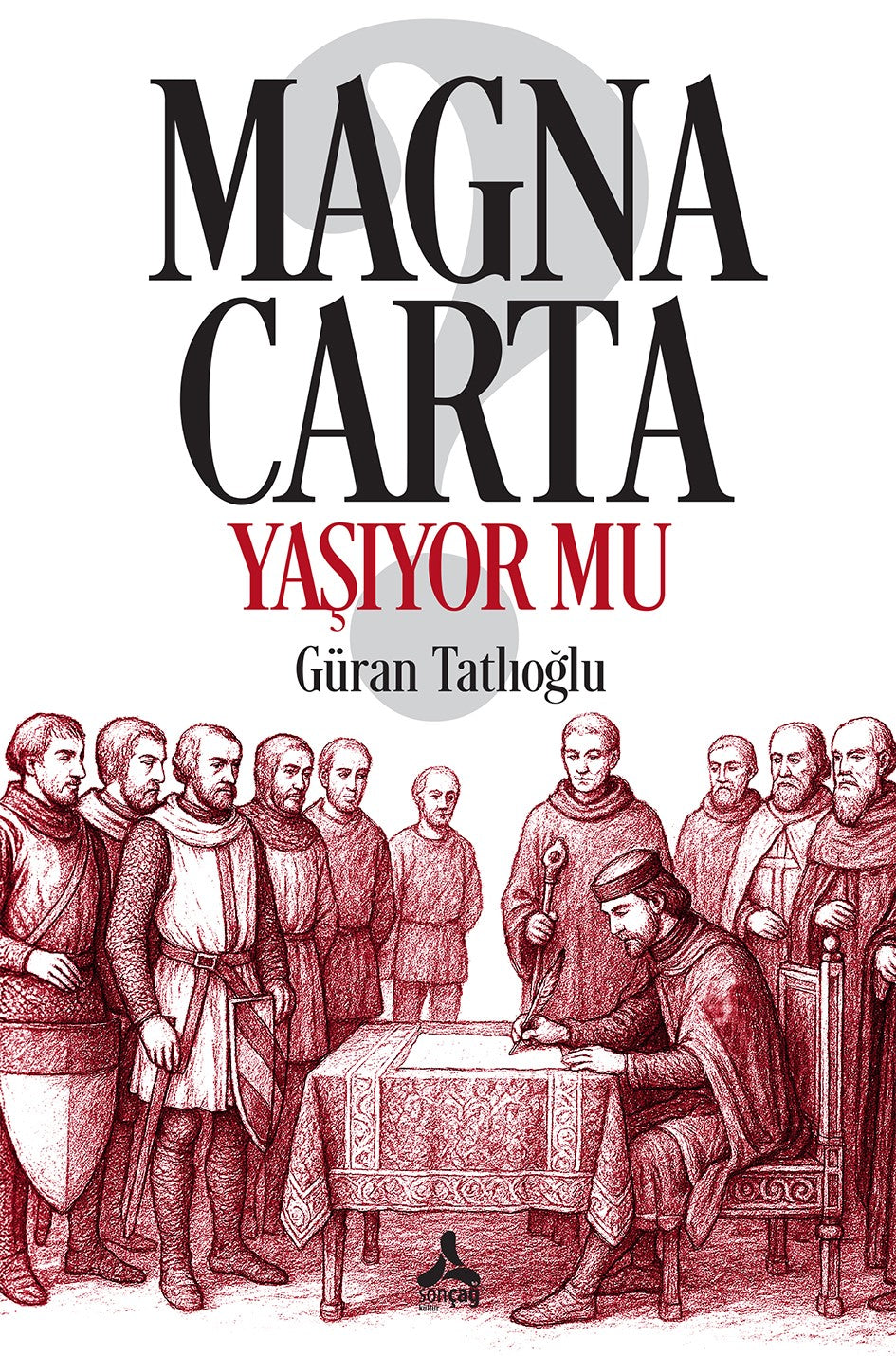 Magna Carta Yaşıyor Mu? – Güran Tatlıoğlu – Sonçağ – kitap kapağı