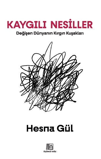 Kaygılı Nesiller – Hesna Gül – Üçüncü Göz – kitap kapağı