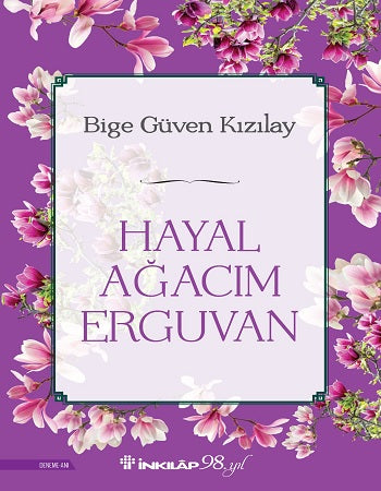 Hayal Ağacım Erguvan – Bige Güven Kızılay – İnkılap Kitabevi – kitap kapağı