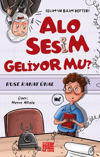 Alo Sesim Geliyor mu? - Selim’in Bilim Defteri – Buse Kanat Ünal – Aile Yayınları – kitap kapağı