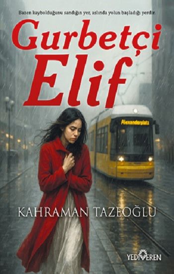 Gurbetçi Elif – Kahraman Tazeoğlu – Yediveren Yayınları – kitap kapağı