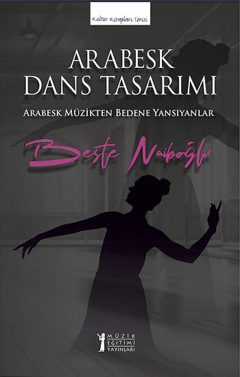 Arabesk Dans Tasarımı – Beste Naiboğlu – Müzik Eğitimi Yayınları – kitap kapağı