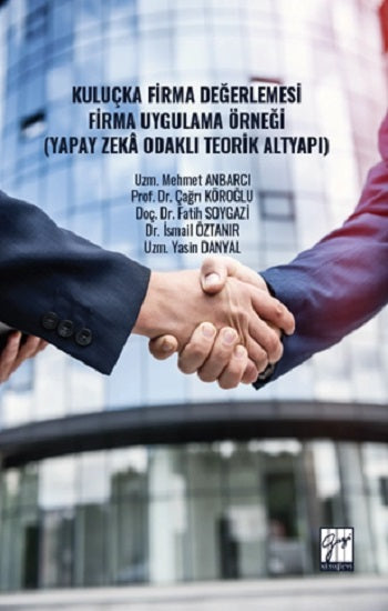Kuluçka Firma Değerlemesi Firma Uygulama Örneği (Yapay Zeka Odaklı Teorik Altyapı) – Kolektif – Gazi Kitabevi – kitap