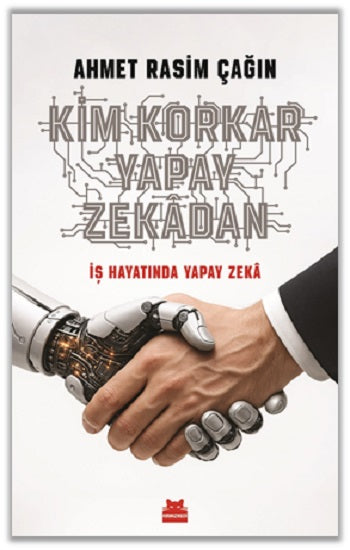 Kim Korkar Yapay Zekadan – Ahmet Rasim Çağın – Kırmızı Kedi Yayınevi – kitap kapağı