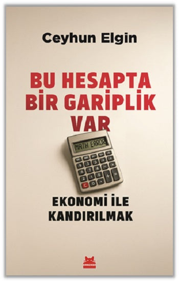 Bu Hesapta Bir Gariplik Var – Ceyhun Elgin – Kırmızı Kedi Yayınevi – kitap kapağı