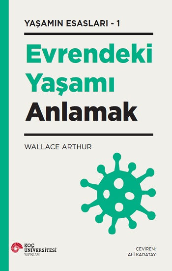 Evrendeki Yaşamı Anlamak – Wallace Arthur – Koç Üniversitesi Yayınları – kitap kapağı