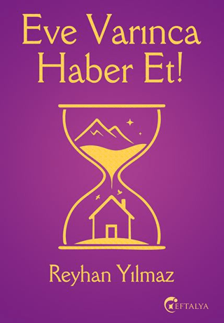 Eve Varınca Haber Et – Reyhan Yılmaz – Eftalya Kitap – kitap kapağı
